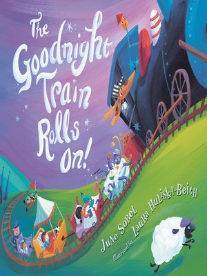 cover image of The Goodnight Train Rolls On!
